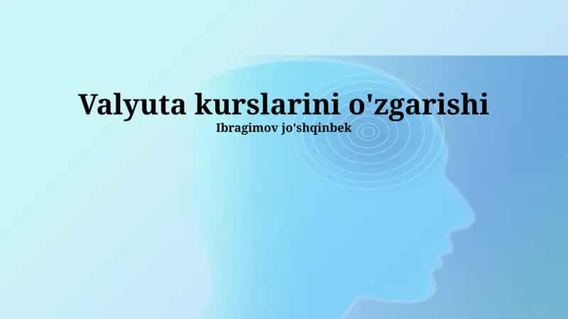 Valyuta kurslarini o'zgarishi 1
