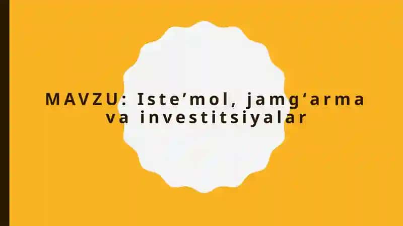 Iste’mol, jamg‘arma va investitsiyalar