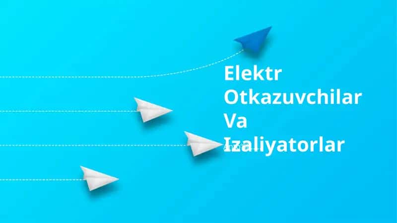 Elektr Otkazuvchilar Va Izaliyatorlar 1