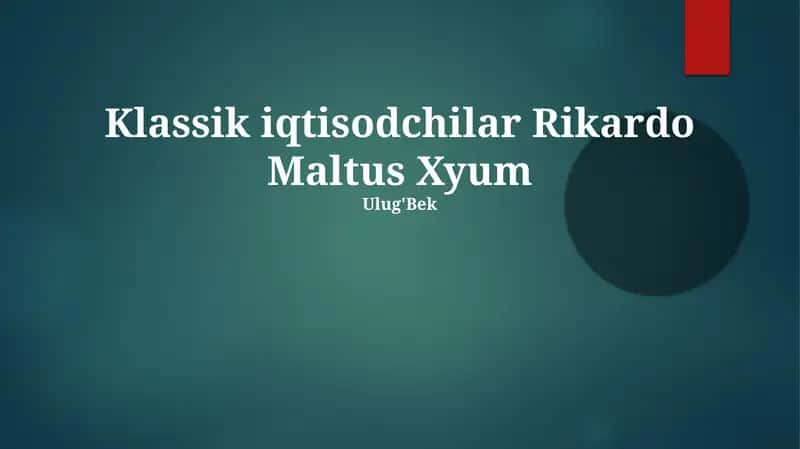 Klassik iqtisodchilar Rikardo Maltus Xyum 1