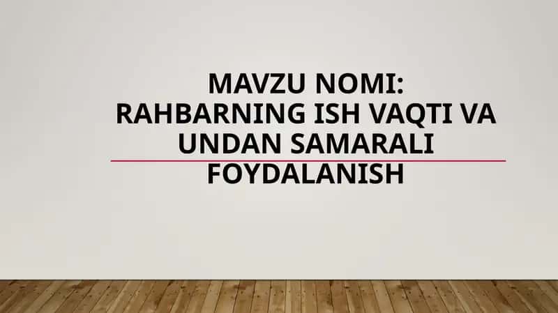 Rahbarning ish vaqti va undan unumli foydalanish 1