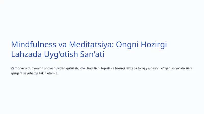 Mindfulness va Meditatsiya: Ongni Hozirgi Lahzada Uyg'otish San'ati 1