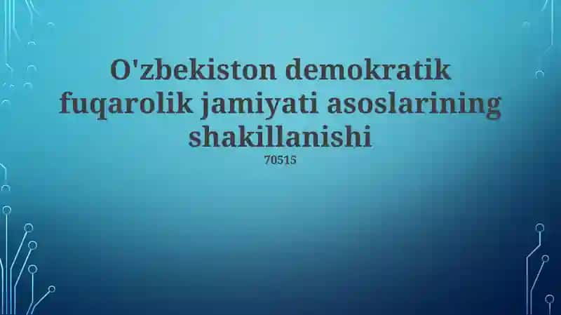 O'zbekiston demokratik fuqarolik jamiyati asoslarining shakillanishi