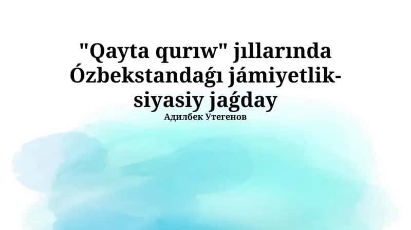 "Qayta qurıw" jıllarında Ózbekstandaǵı jámiyetlik-siyasiy jaǵday 1
