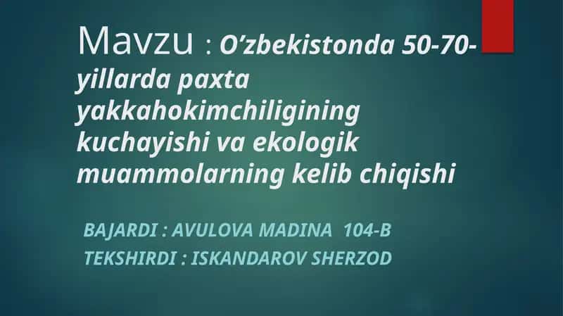 O’zbekistonda 50-70-yillarda paxta yakkahokimchiligining kuchayishi va ekologik muammolarning kelib chiqishi 1