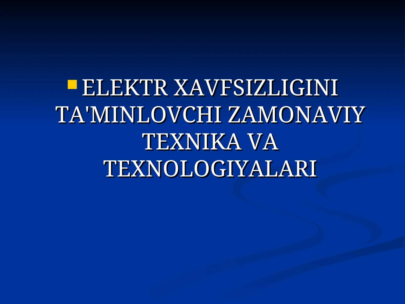 ELEKTR XAVFSIZLIGINI TA'MINLOVCHI ZAMONAVIY TEXNIKA VA TEXNOLOGIYALARI 1