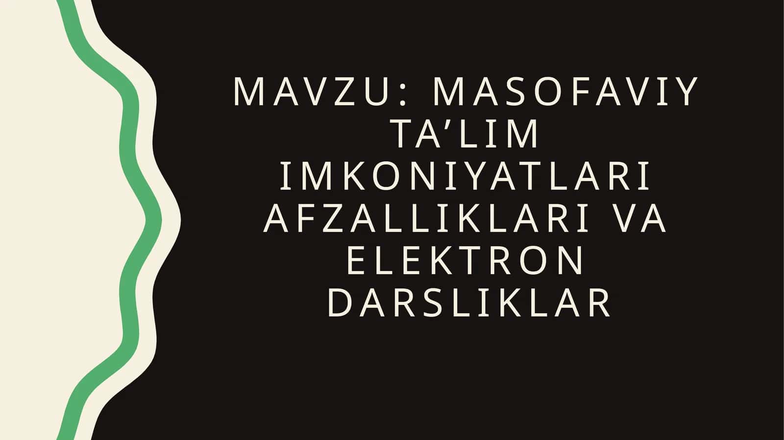 Masofaviy ta’lim imkoniyatlari afzalliklari va elektron darsliklar 1