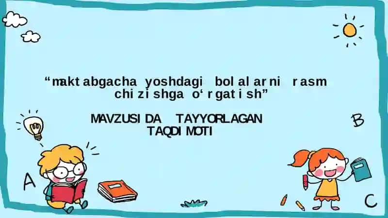 Maktabgacha yoshdagi bolalarni rasm chizishga oʻrgatish