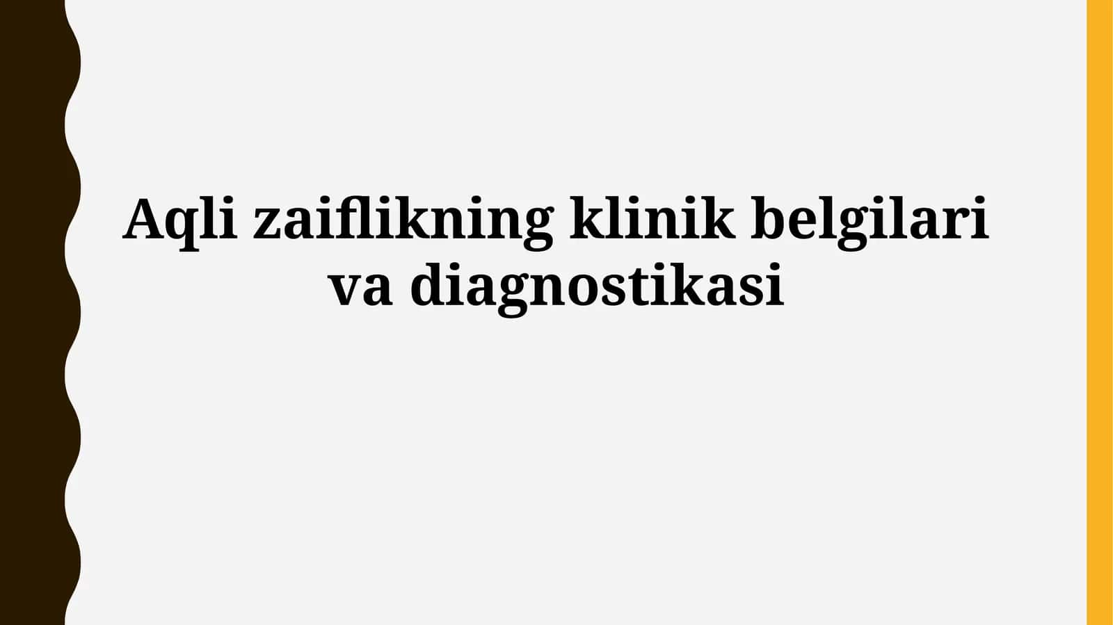 Aqli zaiflikning klinik belgilarivadiagnostikasi 1