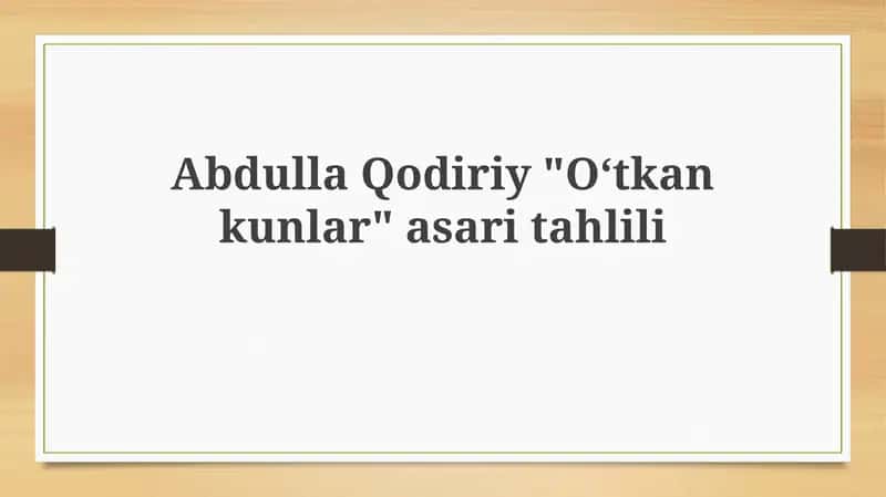 Qodiriy"Oʻtkankunlar" asari tahlili 1