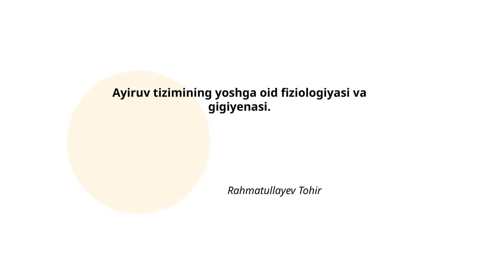 Ayiruv tizimining yoshga oid fiziologiyasi va gigiyenasi 1
