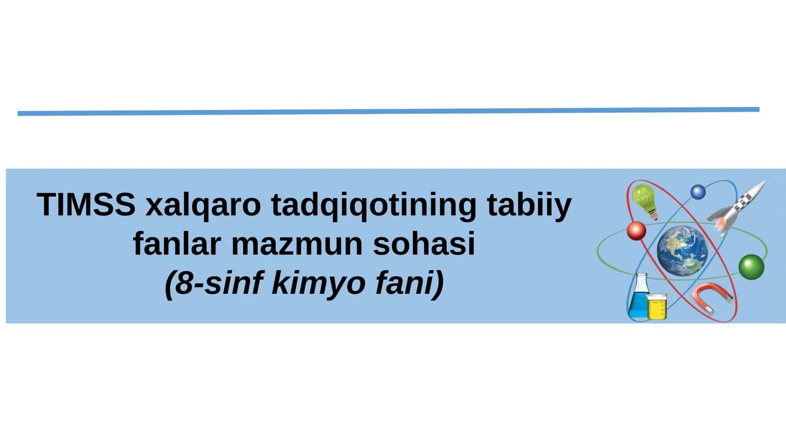TIMSS xalqaro tadqiqotining tabiiy fanlar mazmun sohasi (8-sinf kimyo fani) 1