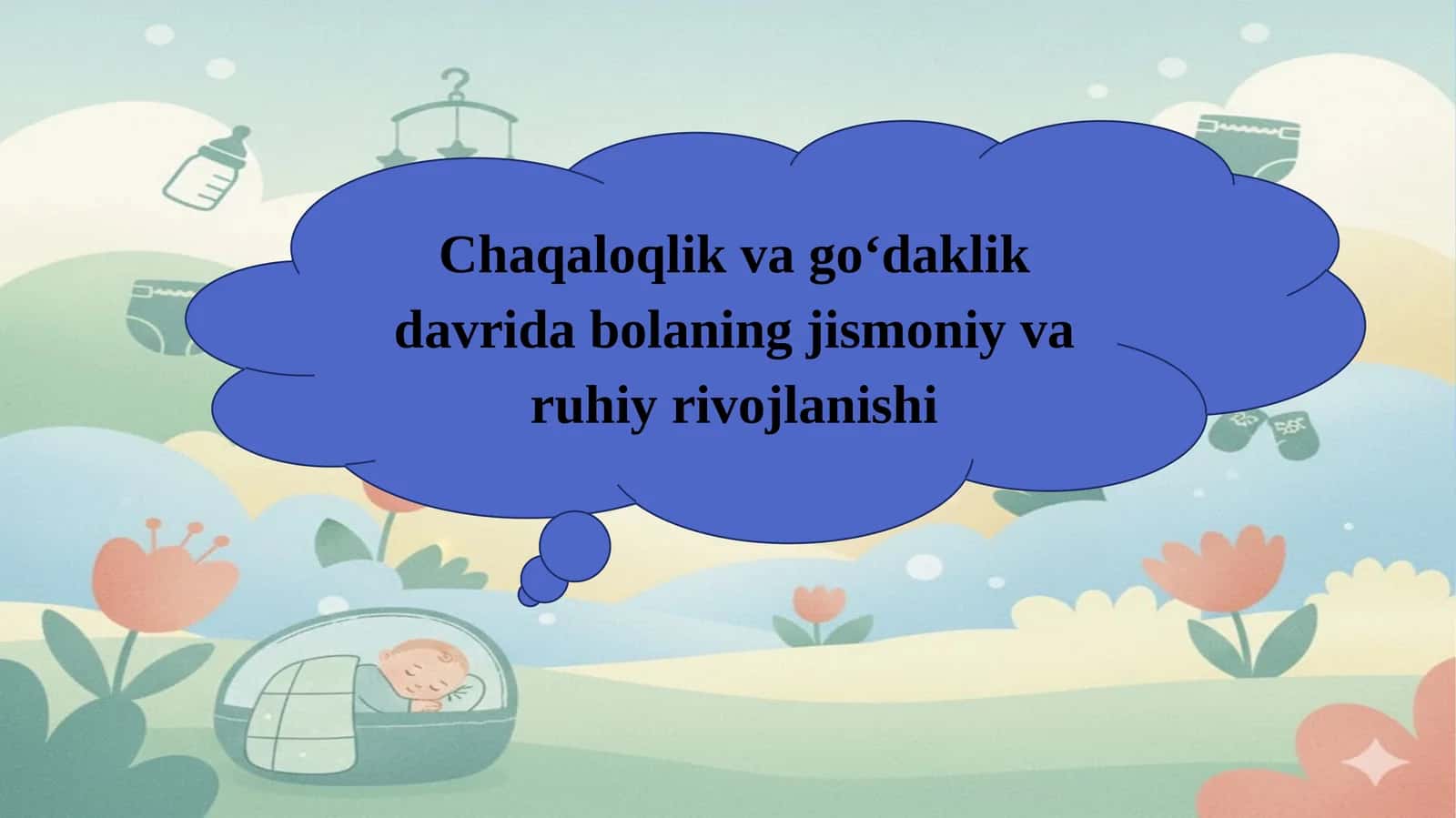Chaqaloqlik va go‘daklik davrida bolaning jismoniy va ruhiy rivojlanishi 1