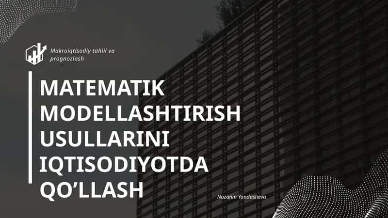 Matematik modellashtirish usullarini iqtisodiyda qo'llash 1