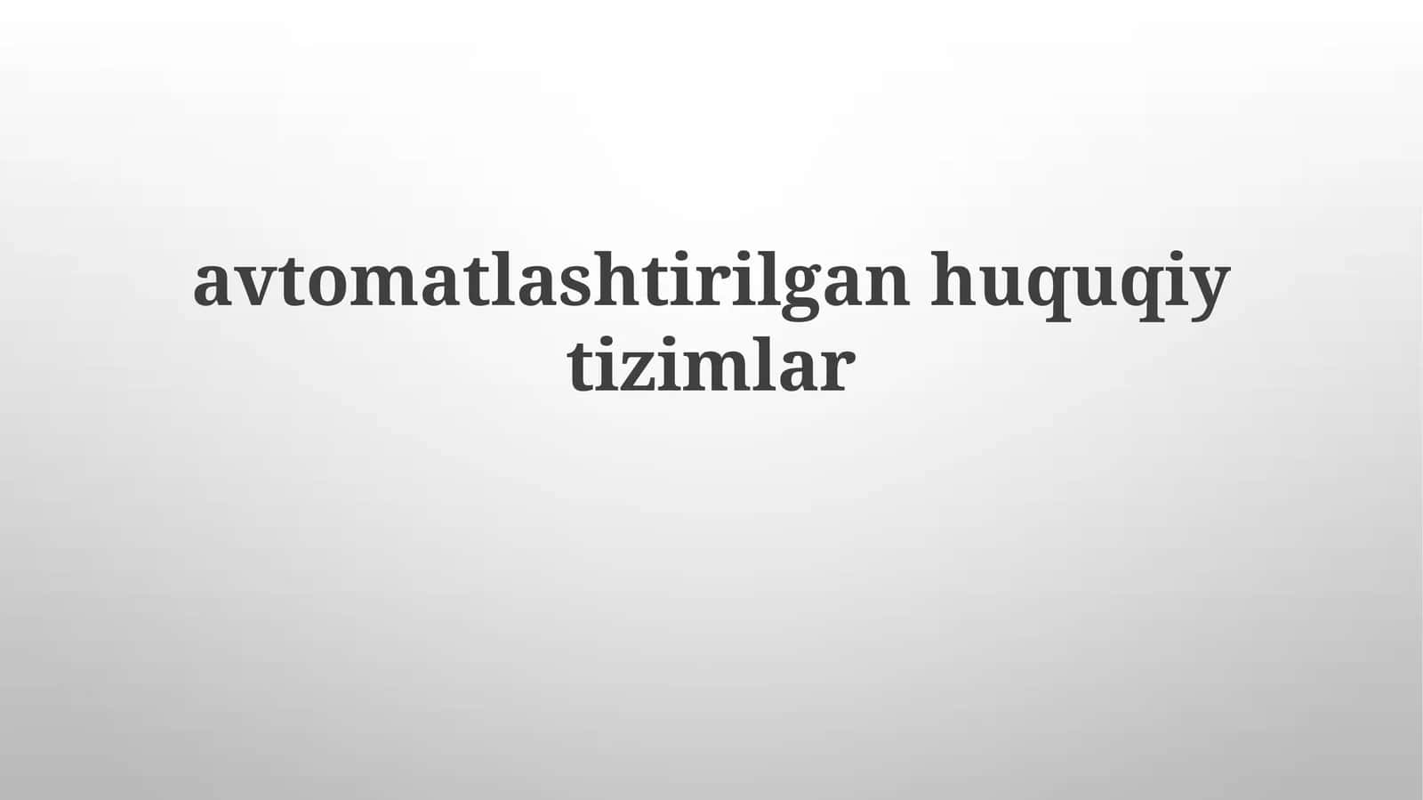 avtomatlashtirilgan huquqiy tizimlar 1