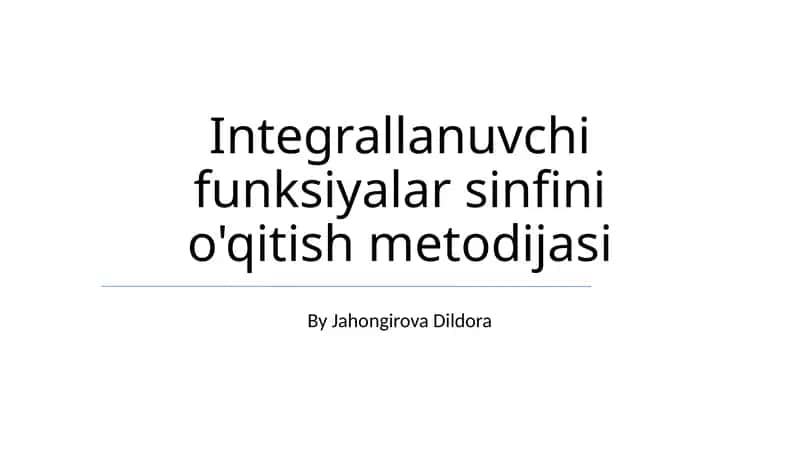 Integrallanuvchi funksiyalar sinfini o'qitish metodijasi 1