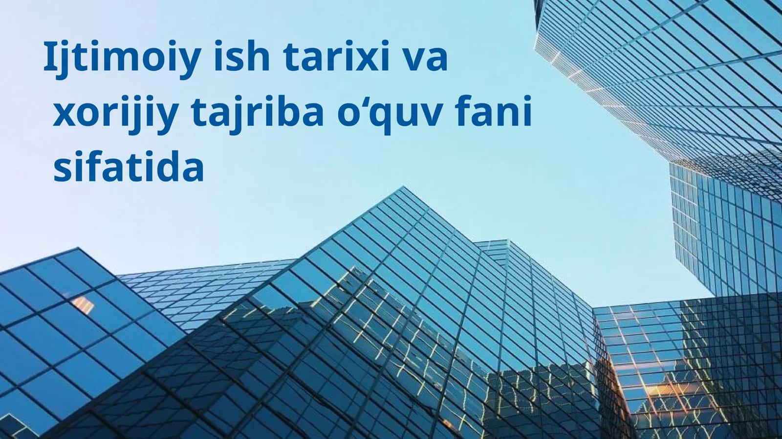 Ijtimoiy ish tarixi va xorijiy tajriba o‘quv fani sifatida 1