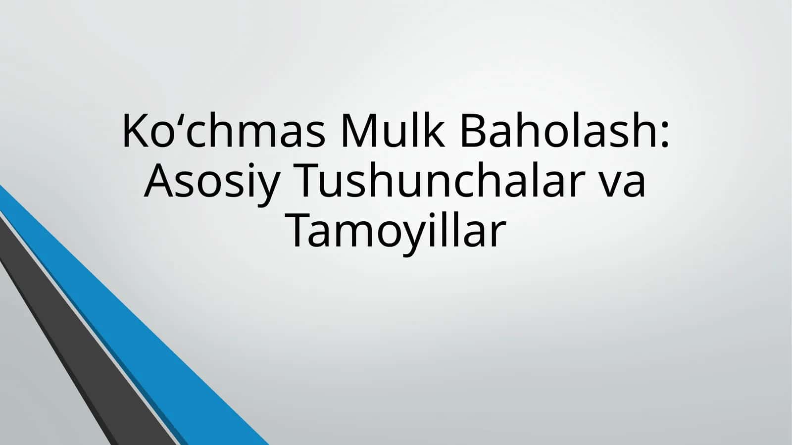 Koʻchmas Mulk Baholash: Asosiy Tushunchalar va Tamoyillar 1