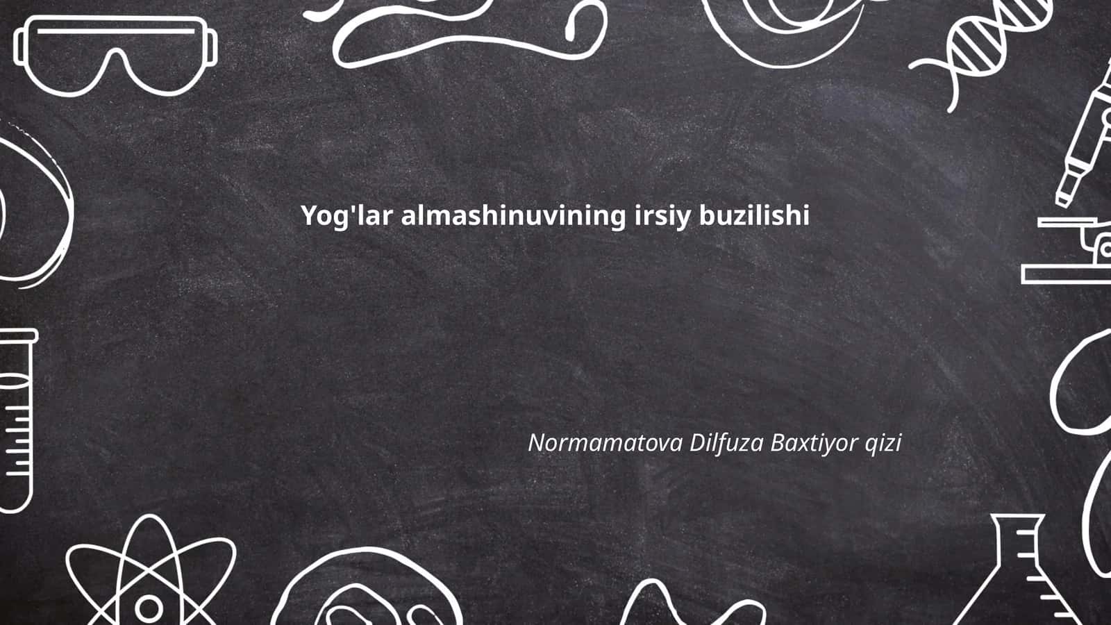 Yog'lar almashinuvining irsiy buzilishi 1