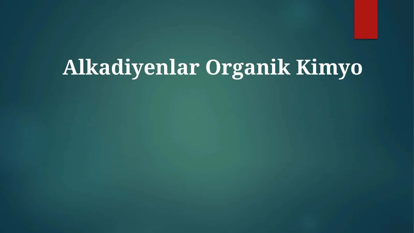 AlkadiyenlarOrganikKimyo 1