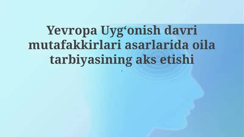 Yevropa Uyg‘onish Davri Mutafakkirlari Asarlarida Oila Tarbiyasining Aks Etishi 1