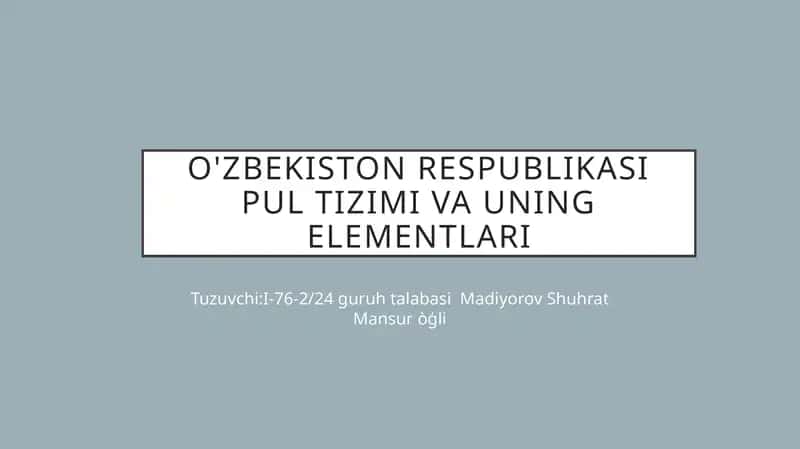 O'zbekiston Respublikasi pul tizimi va uning elementlari 1