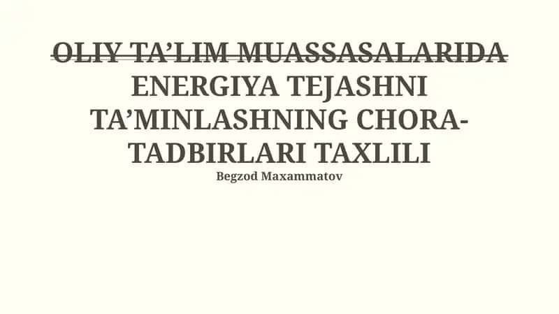 OLIY TA’LIM MUASSASALARIDA ENERGIYA TEJASHNI TA’MINLASHNING CHORA-TADBIRLARI TAXLILI 1