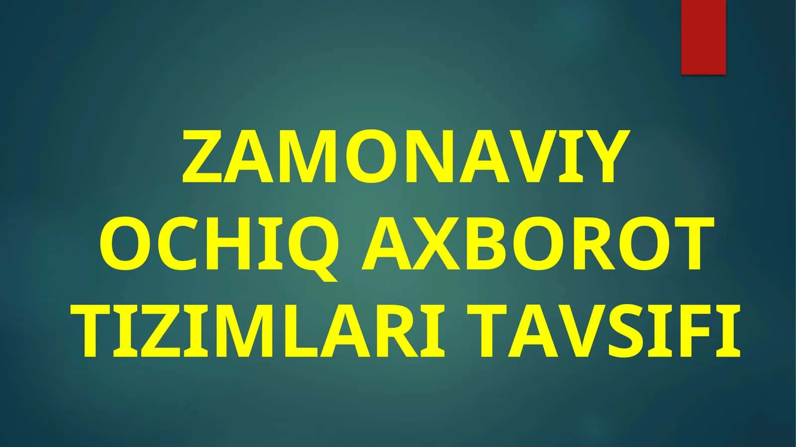 ZАMОNАVIYОCHIQАХBОRОT TIZIMLАRI TАVSIFI 1