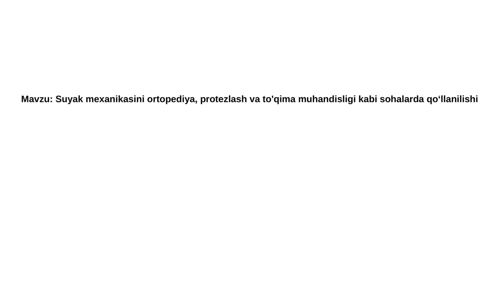 Suyakmexanikasini ortopediya, protezlash va to'qima muhandisligida qo'llanilishi 1