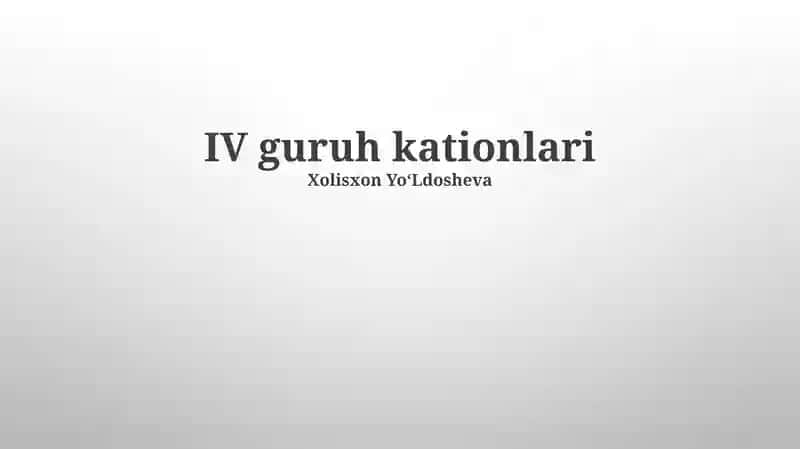 IV guruh kationlari