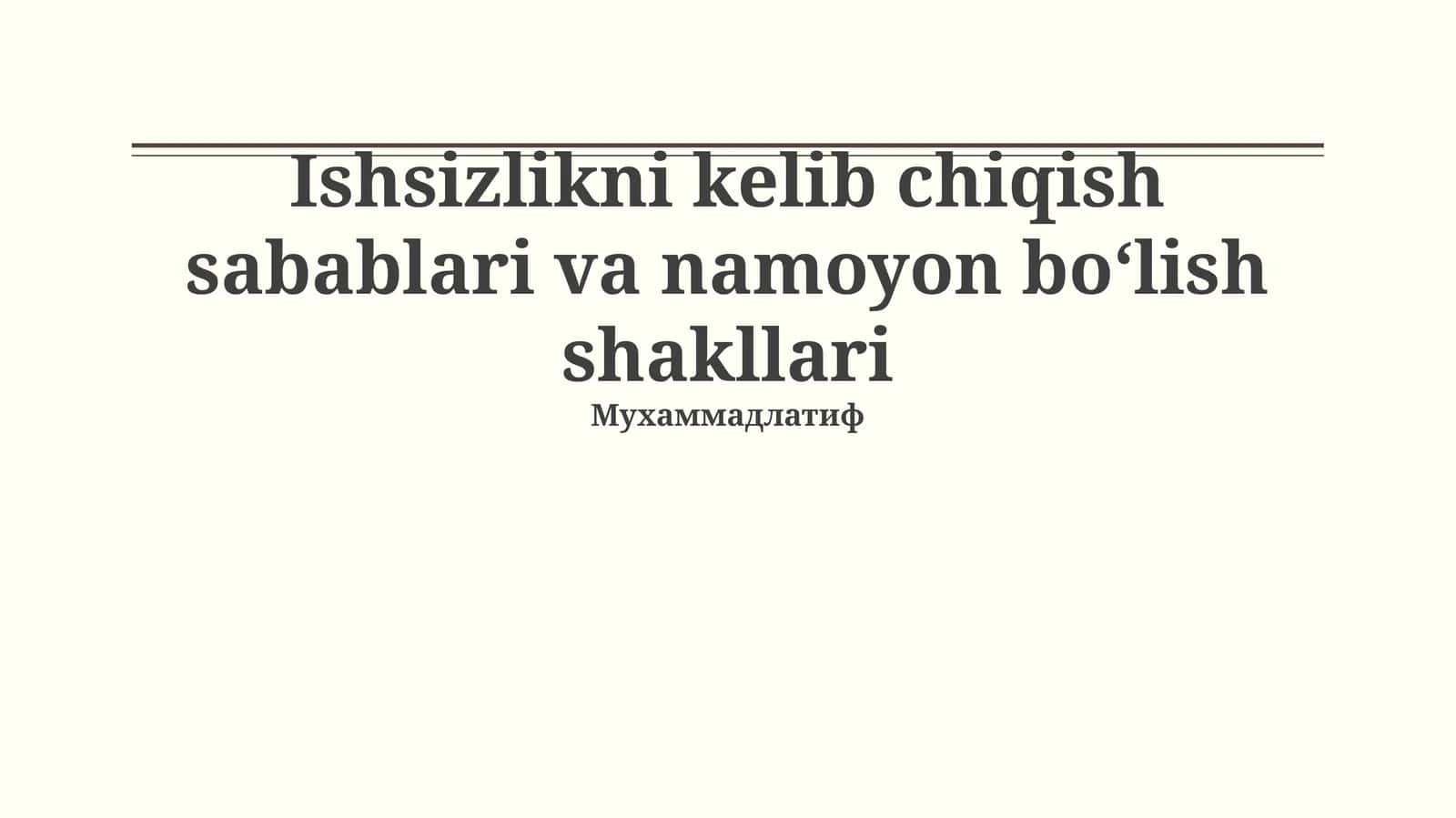 Ishsizlikni kelib chiqish sabablari va namoyon boʻlish shakllari 1