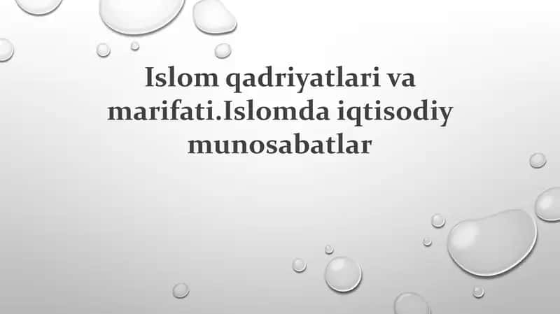 Islom qadriyatlari va marifati.Islomda iqtisodiy munosabatlar 1