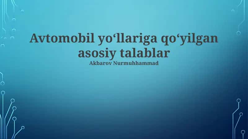 Avtomobil yoʻllariga qoʻyilgan asosiy talablar 1