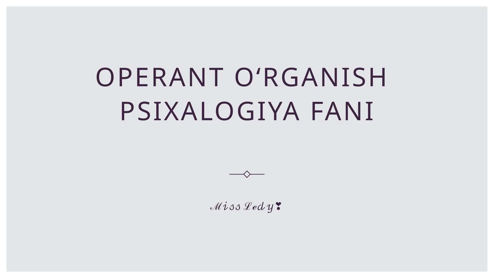 Operant oʻrganish Psixalogiya fani 1