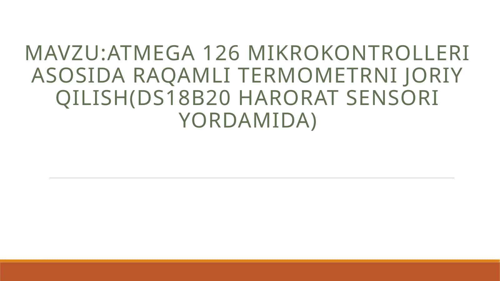 ATmega 126 mikrokontrolleri asosida raqamli termometrni joriy qilish(DS18B20 harorat sensori yordamida) 1
