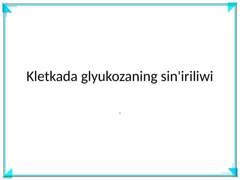 Glyukozaning sin'iriliwi 1