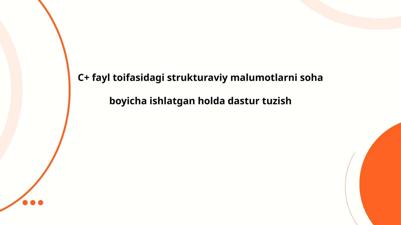 C+ fayl toifasidagi strukturaviy malumotlarni soha boyicha ishlatgan holda dastur tuzish 1