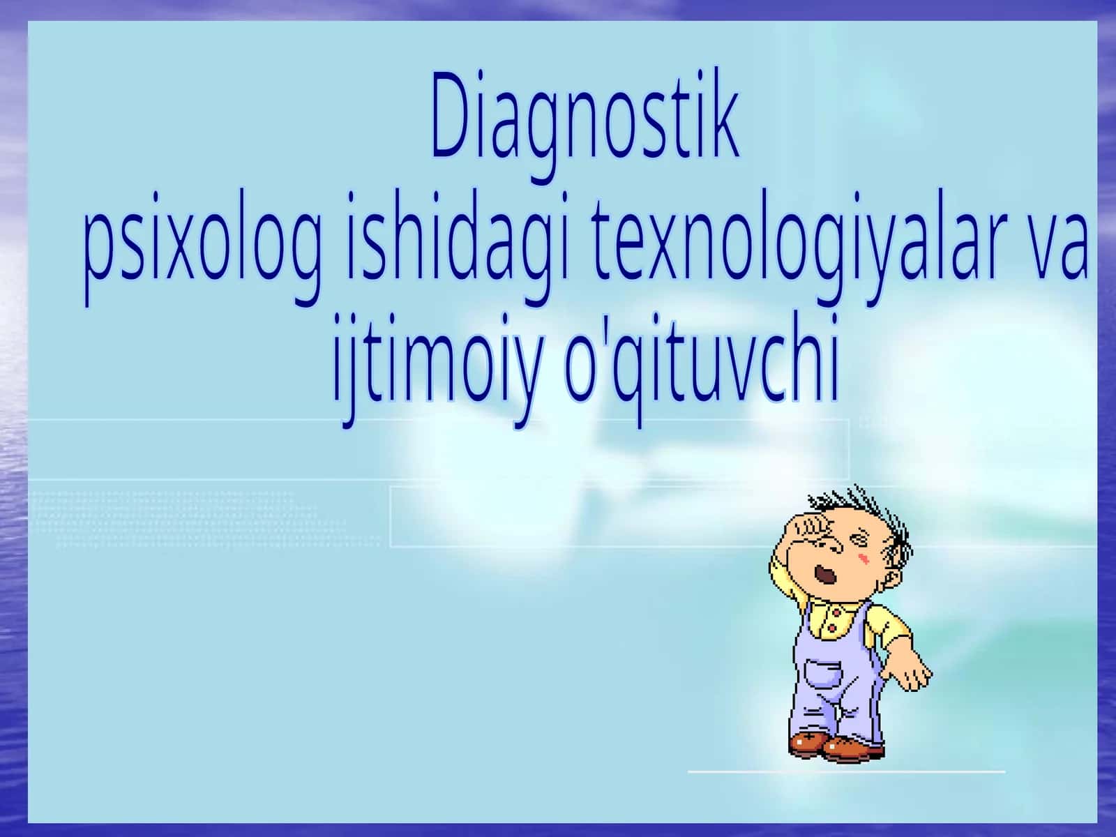 Diagnostik psixolog ishidagi texnologiyalar va ijtimoiy o'qituvchi 1