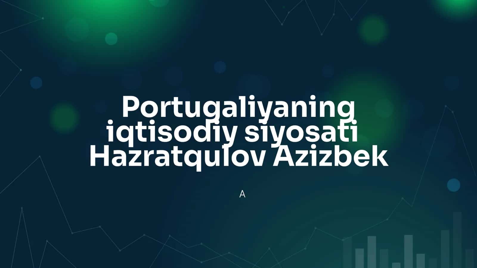 Portugaliyaning iqtisodiy siyosatiHazratqulov Azizbek 1