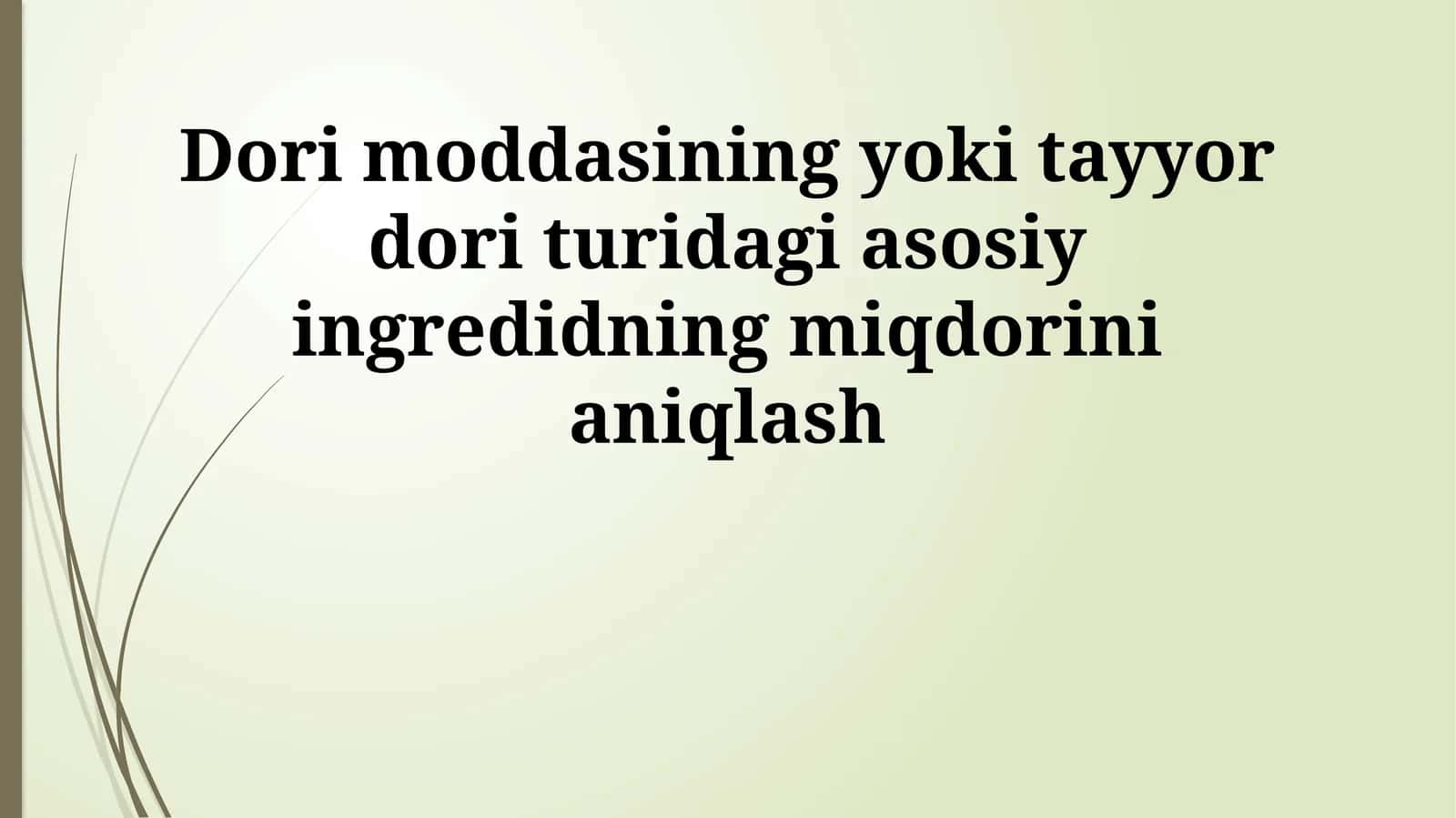 Dori moddasining yoki tayyor dori turidagi asosiy ingredidning miqdorini aniqlash 1