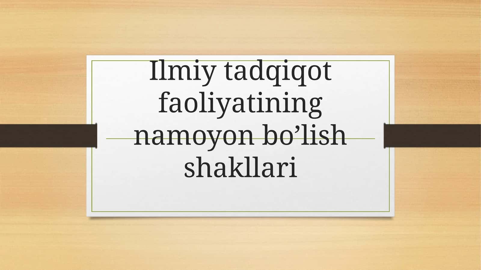 Ilmiy tadqiqot faoliyatining namoyon bo’lish shakllari 1