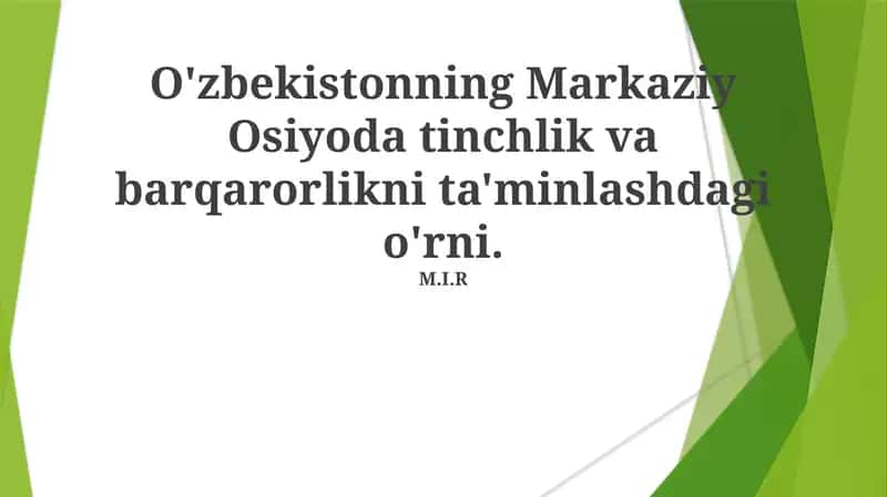 O'zbekistonning Markaziy Osiyoda tinchlik va barqarorlikni ta'minlashdagi o'rni. 1