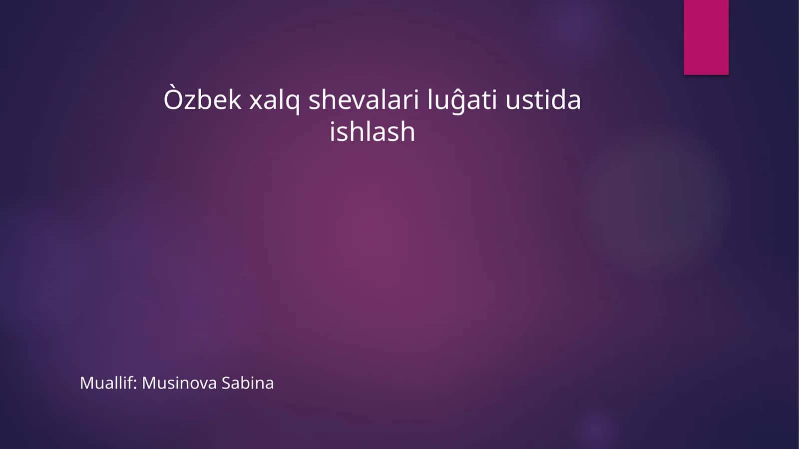 Òzbek xalq shevalari luĝati ustida ishlash 1