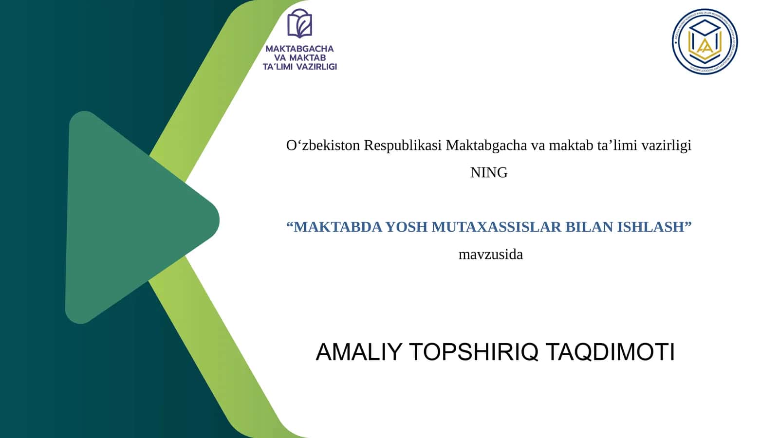 MAKTABDA YOSH MUTAXASSISLAR BILAN ISHLASH amaliy topshiriq 1