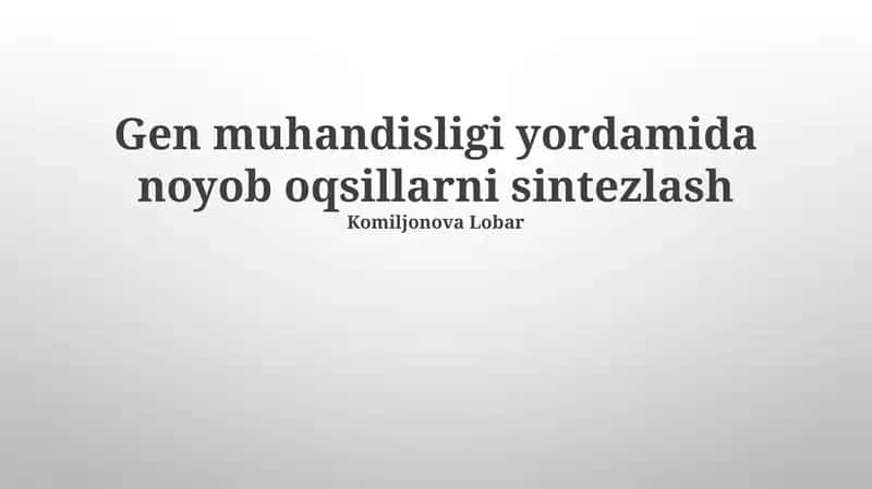 Gen muhandisligi yordamida noyob oqsillarni sintezlash 1