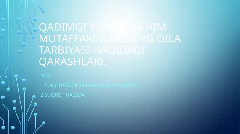 QADIMGI YUNON VA RIM MUTAFFAKIRLARINING OILA TARBIYASI HAQIDAGI QARASHLARI. 1