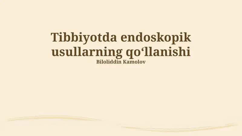 Tibbiyotda endoskopik usullarning qoʻllanishi 1
