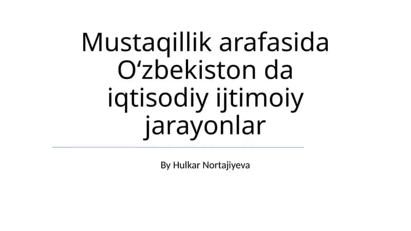 Mustaqillik Arafasida Oʻzbekiston da iqtisodiy ijtimoiy jarayonlar 1