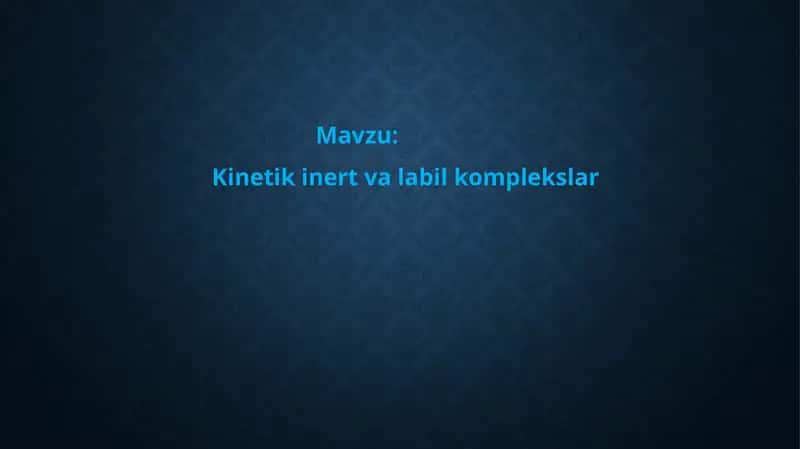 Kinetik inert va labil komplekslar 1