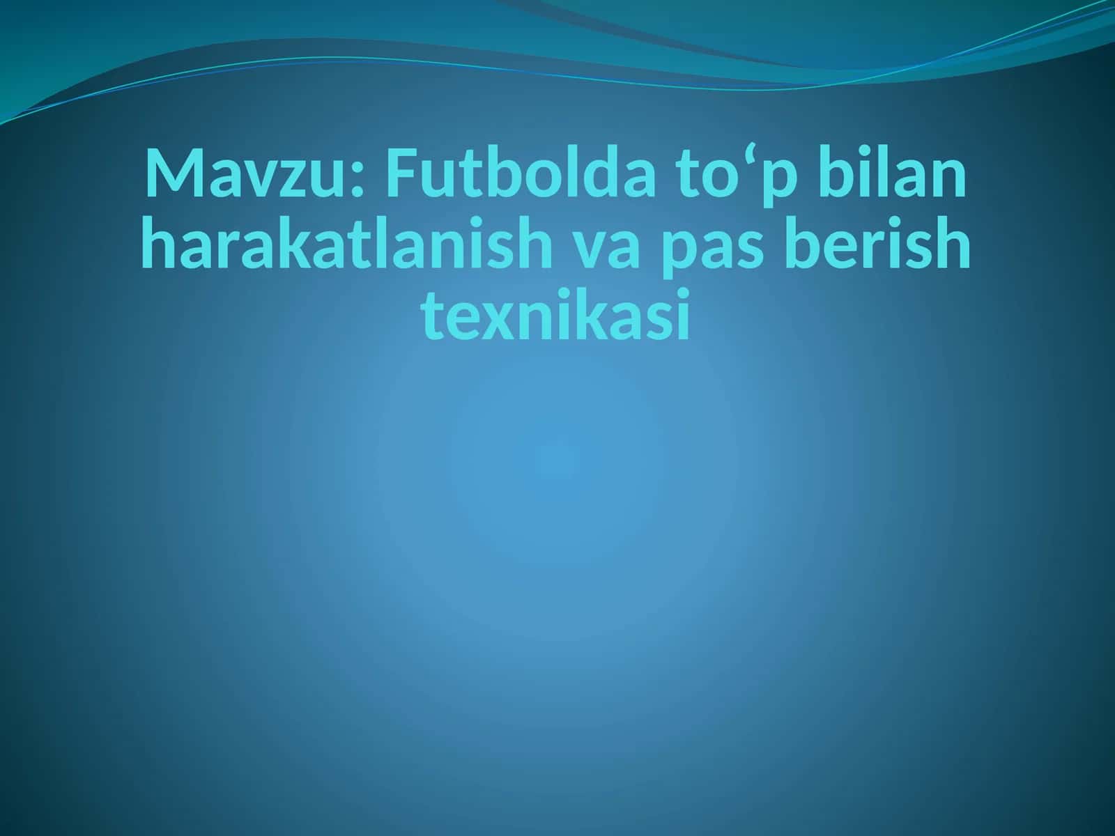 Futboldatoʻp bilan harakatlanish va pas berish texnikasi 1